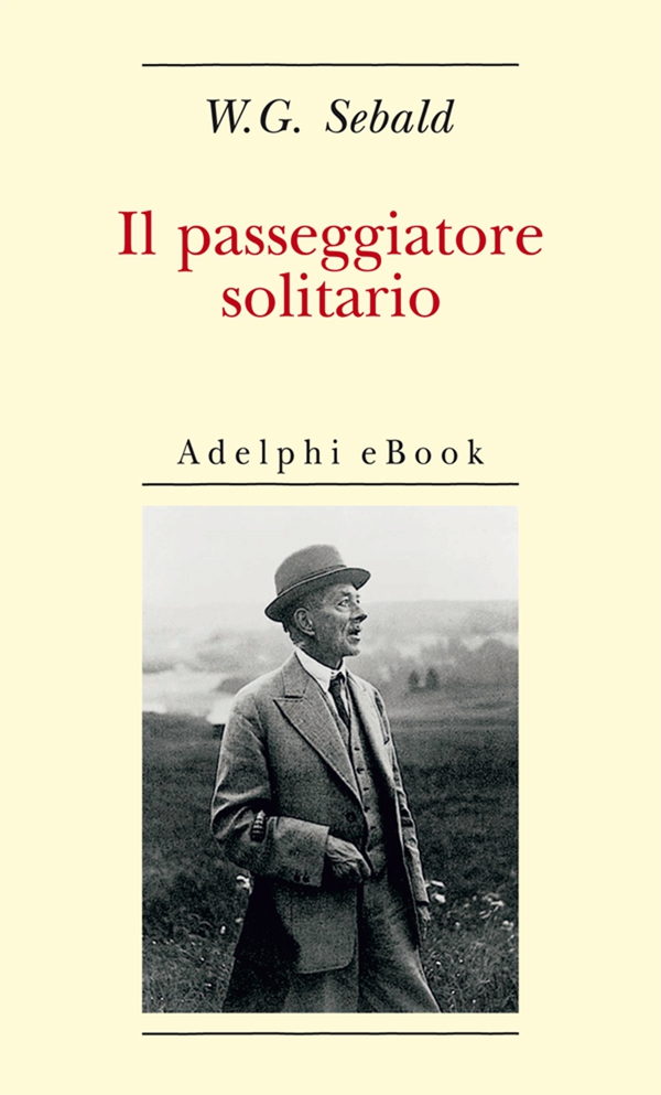 Il passeggiatore solitario - Librerie.coop Il passeggiatore solitario - Librerie.coop