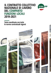 Il contratto collettivo nazionale di lavoro del comparto Funzioni locali 2019-2021. Testo coordinato con tutte le norme contrattuali vigenti - Librerie.coop