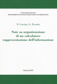 Note su organizzazione di un calcolatore. Rappresentazione dell'informazione - Librerie.coop