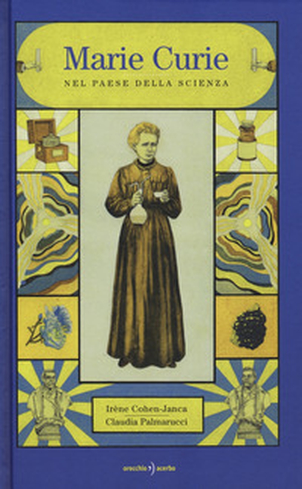 Marie Curie. Nel paese della scienza - Librerie.coop Marie Curie. Nel paese della scienza - Librerie.coop