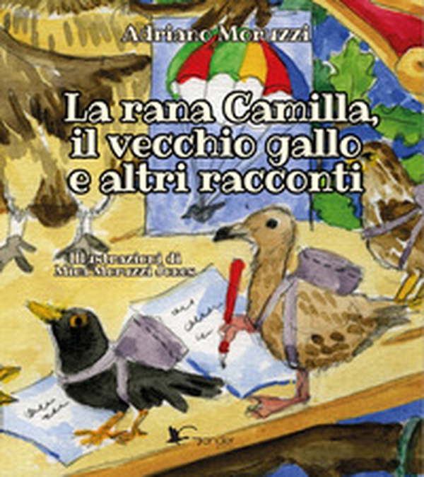 La rana Camilla, il vecchio gallo e altri racconti - Librerie.coop La rana Camilla, il vecchio gallo e altri racconti - Librerie.coop