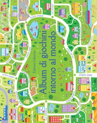 Album di giochini intorno al mondo - Librerie.coop Album di giochini intorno al mondo - Librerie.coop