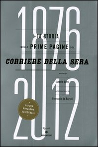 La storia nelle prime pagine del Corriere della Sera (1876-2012) - Librerie.coop