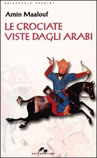 Le crociate viste dagli arabi - Librerie.coop Le crociate viste dagli arabi - Librerie.coop