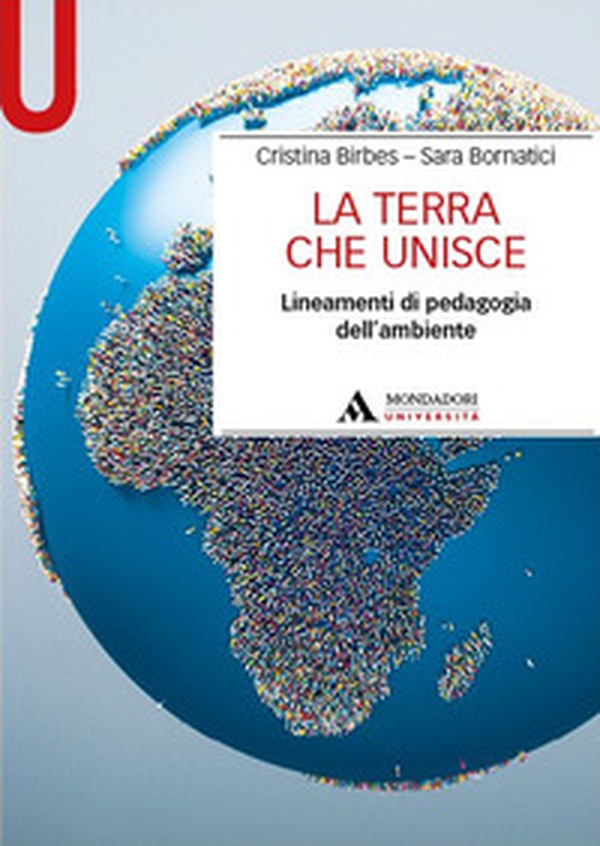 La Terra che unisce. Lineamenti di pedagogia dell'ambiente - Librerie.coop La Terra che unisce. Lineamenti di pedagogia dell'ambiente - Librerie.coop