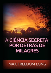 A ciência secreta por detrás de milagres - Librerie.coop
