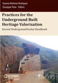 Practices for the underground built heritage valorisation. Second handbook. Proceedings of the Second Underground4value Training School - Librerie.coop