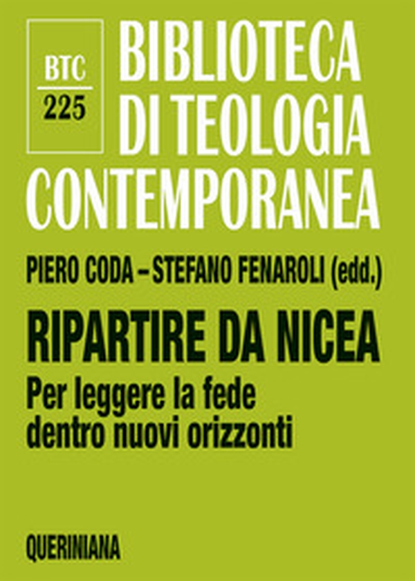 Ripartire da Nicea. Per leggere la fede dentro nuovi orizzonti - Librerie.coop Ripartire da Nicea. Per leggere la fede dentro nuovi orizzonti - Librerie.coop