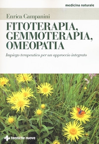 Fitoterapia, gemmoterapia, omeopatia. Impiego terapeutico per un approccio integrato - Librerie.coop