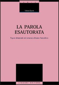 La parola esautorata. Figure dittatoriali nel romanzo africano francofono - Librerie.coop La parola esautorata. Figure dittatoriali nel romanzo africano francofono - Librerie.coop