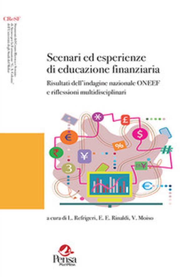 Scenari ed esperienze di educazione finanziaria. Risultati dell'indagine nazionale ONEEF e riflessioni multidisciplinari - Librerie.coop Scenari ed esperienze di educazione finanziaria. Risultati dell'indagine nazionale ONEEF e riflessioni multidisciplinari - Librerie.coop