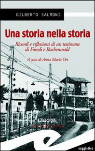 Una storia nella storia. Ricordi e riflessioni di un testimone di Fossoli e Buchenwald - Librerie.coop Una storia nella storia. Ricordi e riflessioni di un testimone di Fossoli e Buchenwald - Librerie.coop
