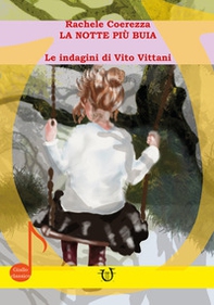 La notte più buia. Le indagini di Vito Vittani - Librerie.coop