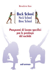 Back school, neck school, bone school. Programmi di lavoro specifici per le patologie del rachide - Librerie.coop Back school, neck school, bone school. Programmi di lavoro specifici per le patologie del rachide - Librerie.coop