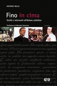 Fino in cima. Scritti e interventi all'Azione Cattolica - Librerie.coop