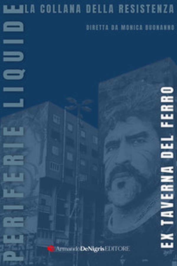 Ex Taverna del Ferro. Periferie Liquide - Librerie.coop