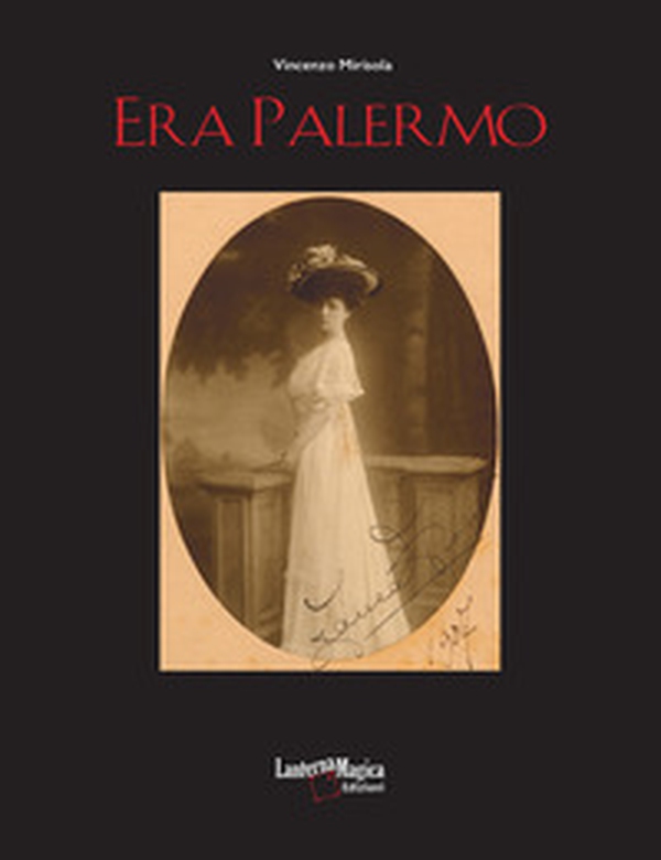 Era Palermo. Immagini e collezionismo - Librerie.coop Era Palermo. Immagini e collezionismo - Librerie.coop