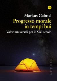 Progresso morale in tempi bui. Valori universali per il XXI secolo - Librerie.coop Progresso morale in tempi bui. Valori universali per il XXI secolo - Librerie.coop