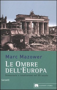Le ombre dell'Europa. Democrazie e totalitarismi nel XX secolo - Librerie.coop