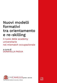 Nuovi modelli formativi tra orientamento e re-skilling. Il ruolo delle academy universitarie nel «mismatch occupazionale» - Librerie.coop