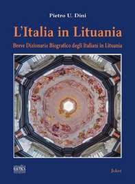 L'Italia in Lituania. Breve dizionario biografico degli italiani in Lituania - Librerie.coop