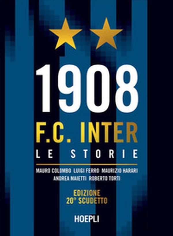 1908 F.C. Inter. Le storie. Ediz. 20° scudetto - Librerie.coop 1908 F.C. Inter. Le storie. Ediz. 20° scudetto - Librerie.coop