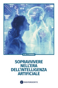 Sopravvivere nell'era dell'intelligenza artificiale - Librerie.coop Sopravvivere nell'era dell'intelligenza artificiale - Librerie.coop
