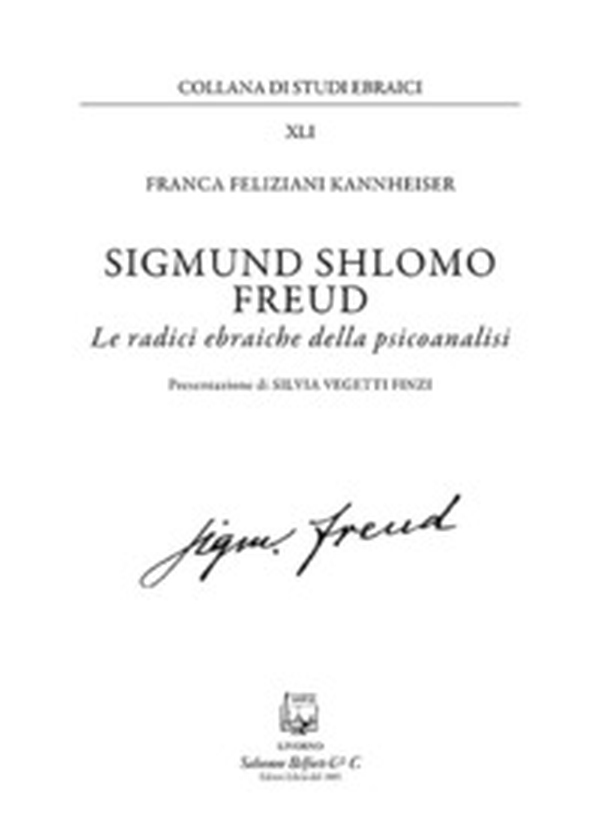 Sigmund Shlomo Freud. Le radici ebraiche della psicoanalisi - Librerie.coop Sigmund Shlomo Freud. Le radici ebraiche della psicoanalisi - Librerie.coop
