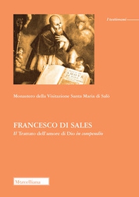 Francesco di Sales. Il «Trattato dell'amore di Dio» in compendio - Librerie.coop
