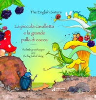 La piccola cavalletta e la grande palla di cacca-The little grasshopper and the big ball of dung - Librerie.coop