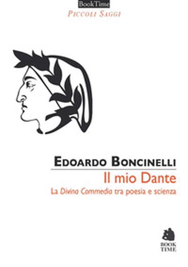 Il mio Dante. La «Divina Commedia» tra poesia e scienza - Librerie.coop Il mio Dante. La «Divina Commedia» tra poesia e scienza - Librerie.coop