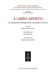 A libro aperto. Le esposizioni bibliografiche tra passato e futuro. Atti del convegno internazionale (Milano, Castello Sforzesco e Università Cattolica del Sacro Cuore, 22-24 settembre 2021) - Librerie.coop A libro aperto. Le esposizioni bibliografiche tra passato e futuro. Atti del convegno internazionale (Milano, Castello Sforzesco e Università Cattolica del Sacro Cuore, 22-24 settembre 2021) - Librerie.coop