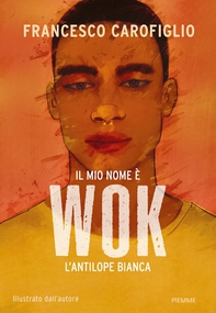 Il mio nome è Wok l'antilope bianca - Edizione Illustrata - Librerie.coop