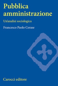 Pubblica amministrazione. Un'analisi sociologica - Librerie.coop