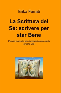 La Scrittura del Sé: scrivere per star Bene - Librerie.coop