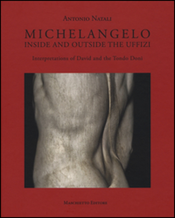 Michelangelo. Interpretations of David and Tondo Doni - Librerie.coop Michelangelo. Interpretations of David and Tondo Doni - Librerie.coop