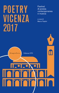 Poetry Vicenza. Rassegna di poesia contemporanea e musica. 2017 - Librerie.coop