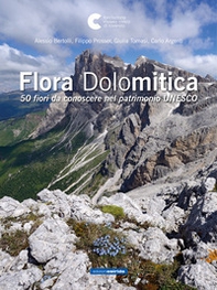 Flora dolomitica. 50 fiori da conoscere nel patrimonio Unesco - Librerie.coop