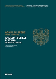 Angelo Michele Pittana. Ingegno e lingua. Ediz. italiana e friuliana - Librerie.coop
