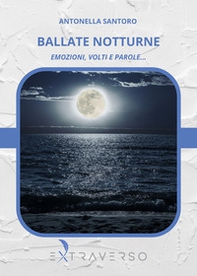 Ballate notturne. Emozioni, volti e parole... - Librerie.coop