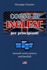 Corso di inglese per principianti. Manuale teorico-pratico multimediale - Librerie.coop