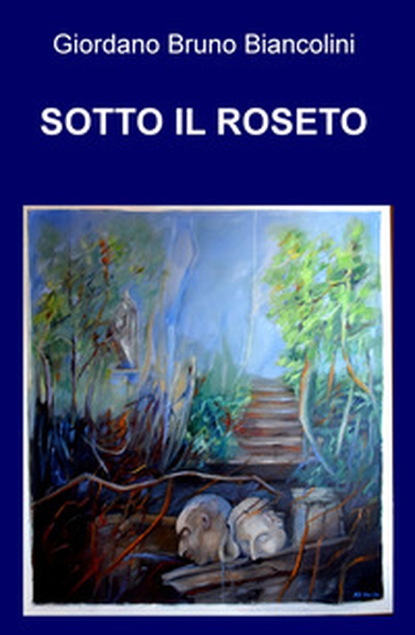 Sotto il roseto - Librerie.coop Sotto il roseto - Librerie.coop