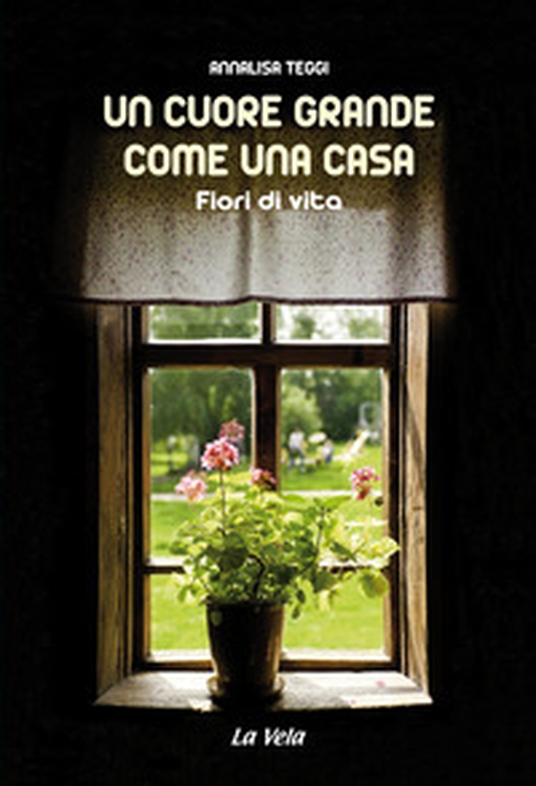 Un cuore grande come una casa. Fiori di vita - Librerie.coop