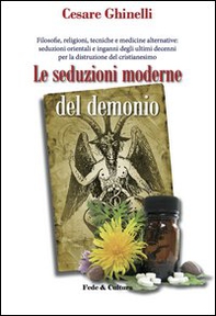 Le seduzioni moderne del demonio. Filosofie, religioni, tecniche e medicine alternative orientali e non... - Librerie.coop