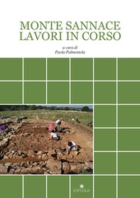 Monte Sannace lavori in corso. Studi e ricerche presso il Parco Archeologico di Monte Sannace - Librerie.coop