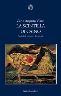 La scintilla di Caino. Storia della coscienza e dei suoi usi - Librerie.coop La scintilla di Caino. Storia della coscienza e dei suoi usi - Librerie.coop