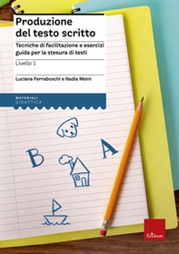 Produzione del testo scritto. 1° livello. Dalla parola alla frase - Librerie.coop