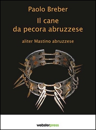 Il cane da pecora abruzzese - Librerie.coop