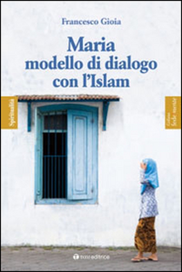 Maria, modello di dialogo con l'Islam - Librerie.coop Maria, modello di dialogo con l'Islam - Librerie.coop
