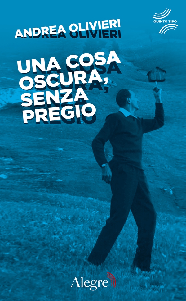 Una cosa oscura, senza pregio - Librerie.coop Una cosa oscura, senza pregio - Librerie.coop